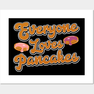 Everyone loves pancakes Posters and Art